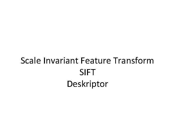 Scale Invariant Feature Transform SIFT Deskriptor 