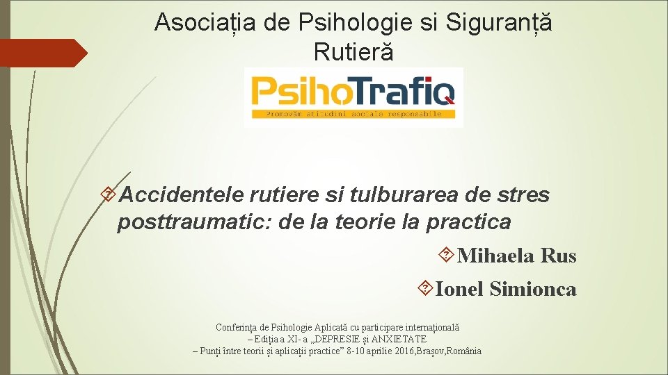 Asociația de Psihologie si Siguranță Rutieră Accidentele rutiere si tulburarea de stres posttraumatic: de