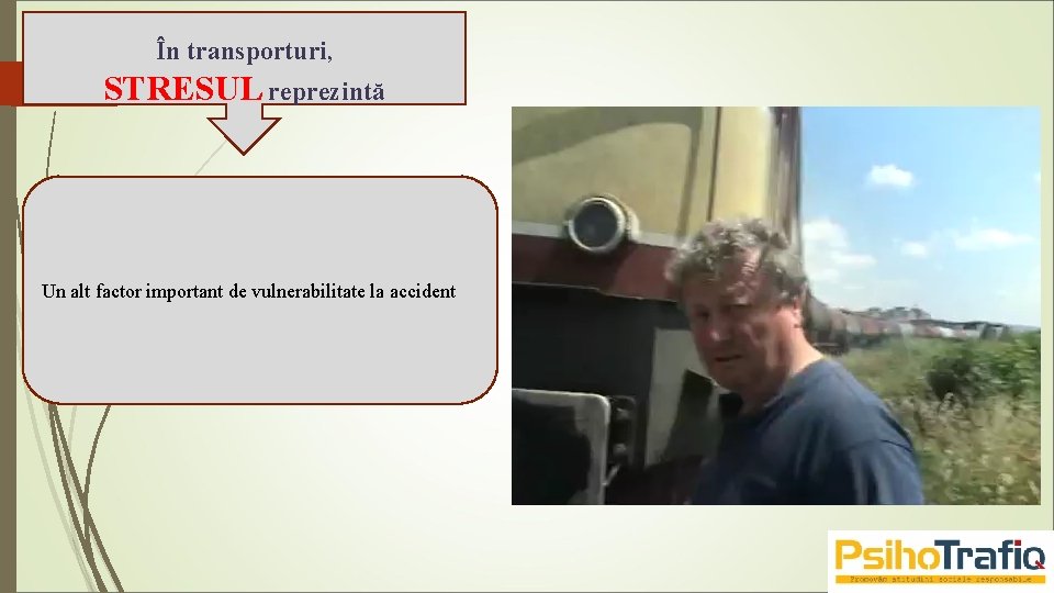În transporturi, STRESUL reprezintă Un alt factor important de vulnerabilitate la accident 