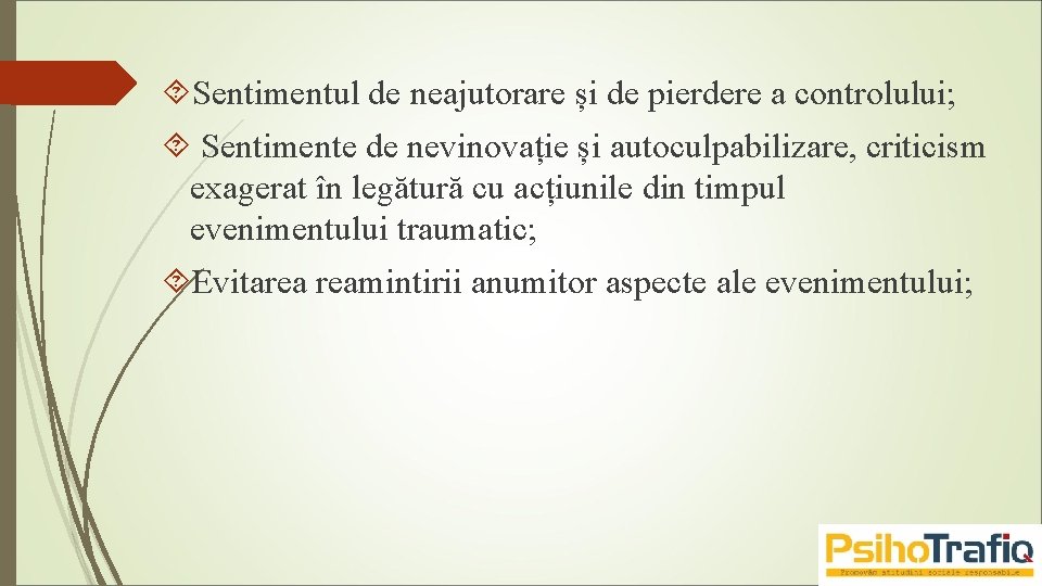  Sentimentul de neajutorare și de pierdere a controlului; Sentimente de nevinovație și autoculpabilizare,