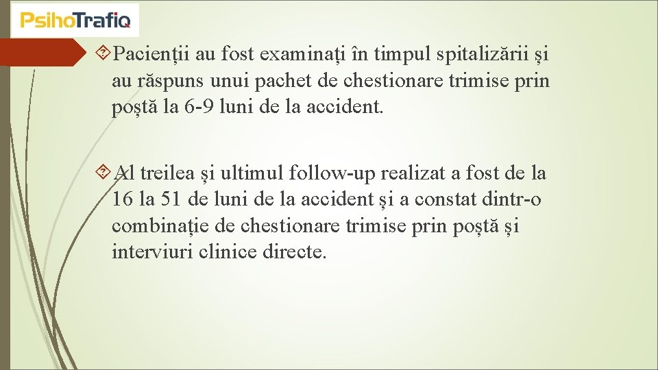  Pacienții au fost examinați în timpul spitalizării și au răspuns unui pachet de