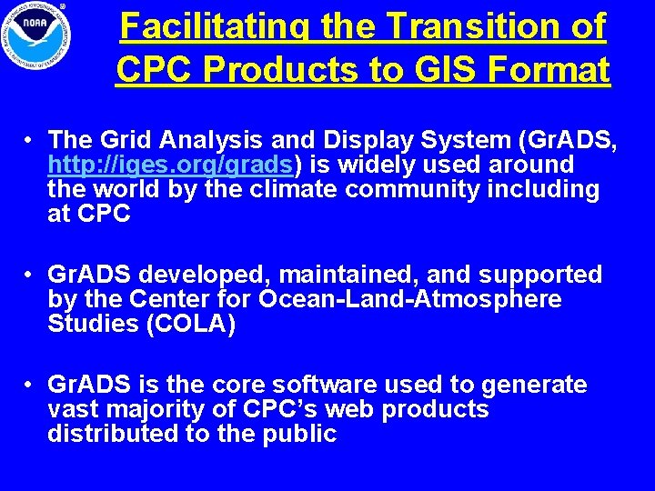 Facilitating the Transition of CPC Products to GIS Format • The Grid Analysis and Facilitating the Transition of CPC Products to GIS Format • The Grid Analysis and