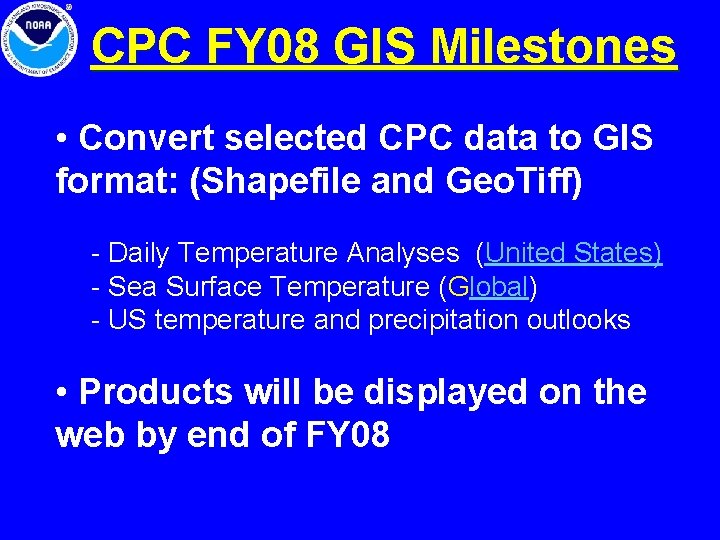 CPC FY 08 GIS Milestones • Convert selected CPC data to GIS format: (Shapefile CPC FY 08 GIS Milestones • Convert selected CPC data to GIS format: (Shapefile
