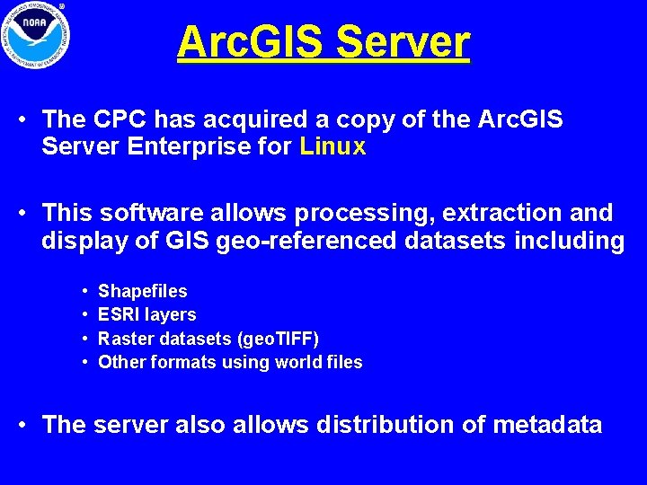 Arc. GIS Server • The CPC has acquired a copy of the Arc. GIS Arc. GIS Server • The CPC has acquired a copy of the Arc. GIS