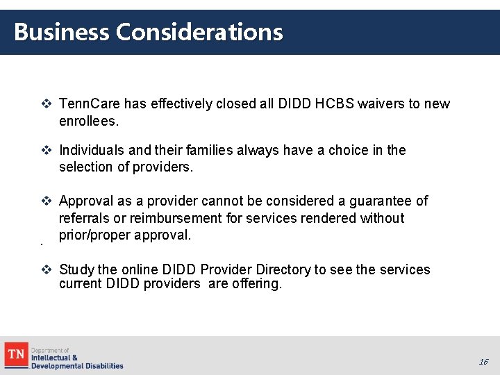 Business Considerations v Tenn. Care has effectively closed all DIDD HCBS waivers to new