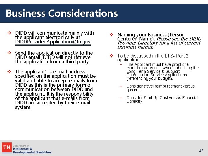 Business Considerations v DIDD will communicate mainly with the applicant electronically at DIDDProvider. Application@tn.