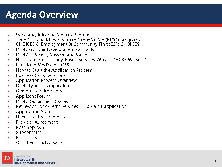 Agenda Overview • • • • • • Welcome, Introduction, and Sign-In Tenn. Care