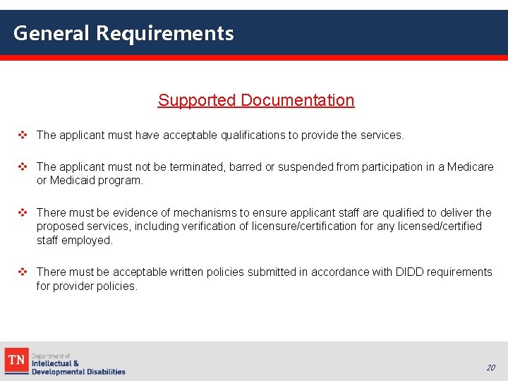 General Requirements Supported Documentation v The applicant must have acceptable qualifications to provide the