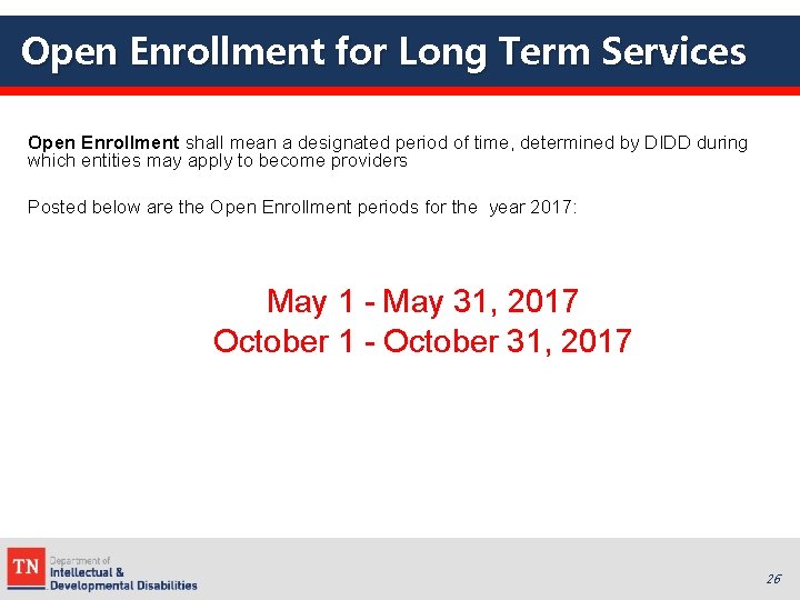 Open Enrollment for Long Term Services Open Enrollment shall mean a designated period of