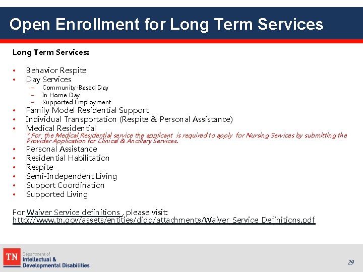 Open Enrollment for Long Term Services: • • Behavior Respite Day Services – –