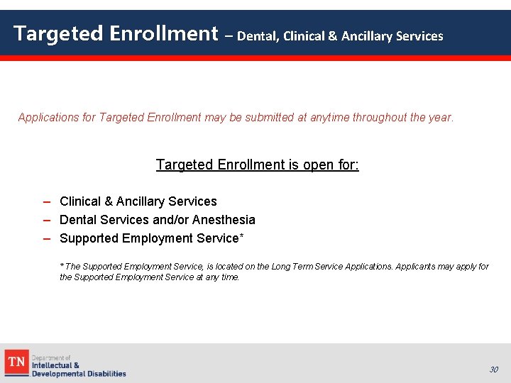 Targeted Enrollment – Dental, Clinical & Ancillary Services Applications for Targeted Enrollment may be