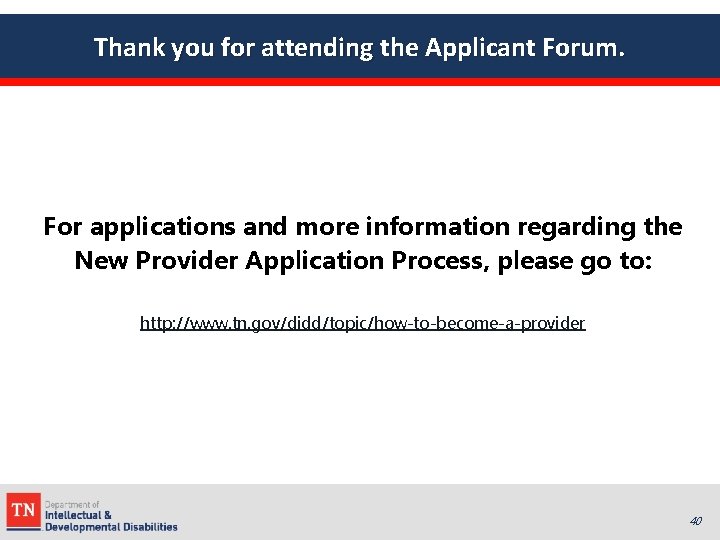 Thank you for attending the Applicant Forum. For applications and more information regarding the