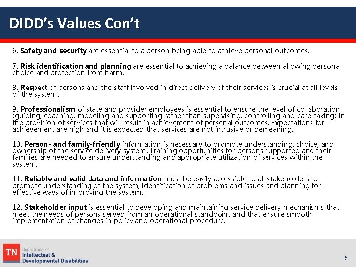 DIDD’s Values Con’t 6. Safety and security are essential to a person being able