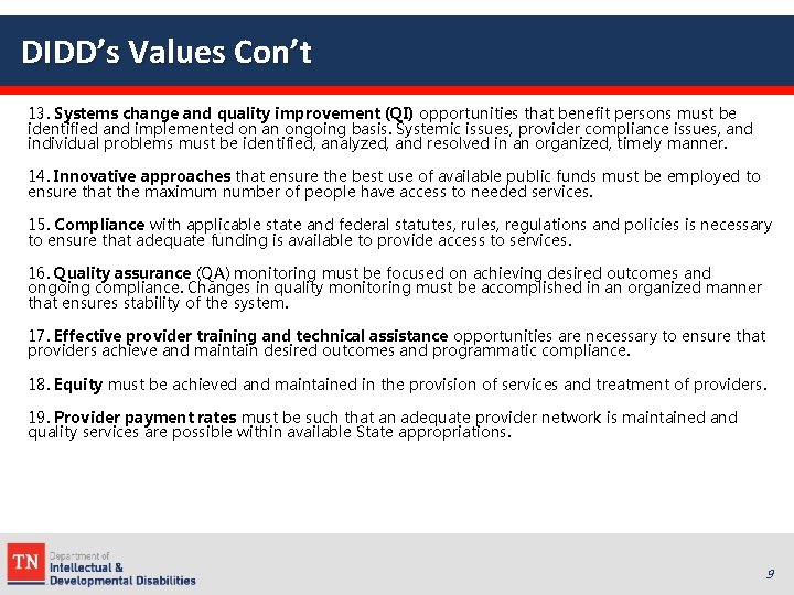 DIDD’s Values Con’t 13. Systems change and quality improvement (QI) opportunities that benefit persons