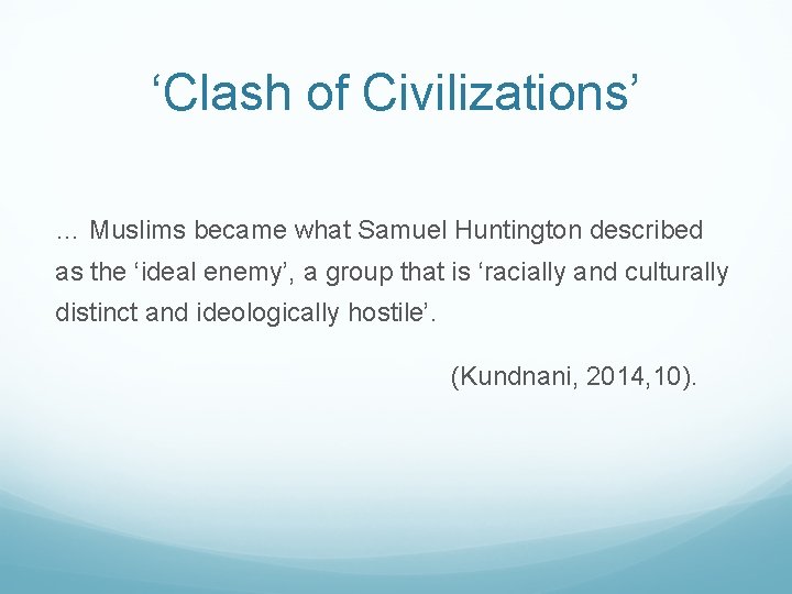 ‘Clash of Civilizations’ … Muslims became what Samuel Huntington described as the ‘ideal enemy’,