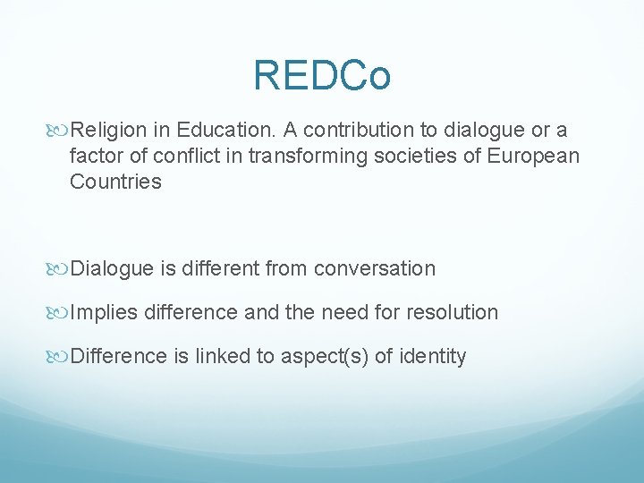 REDCo Religion in Education. A contribution to dialogue or a factor of conflict in