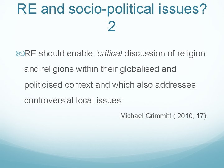 RE and socio-political issues? 2 RE should enable ‘critical discussion of religion and religions
