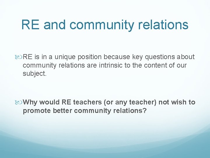 RE and community relations RE is in a unique position because key questions about
