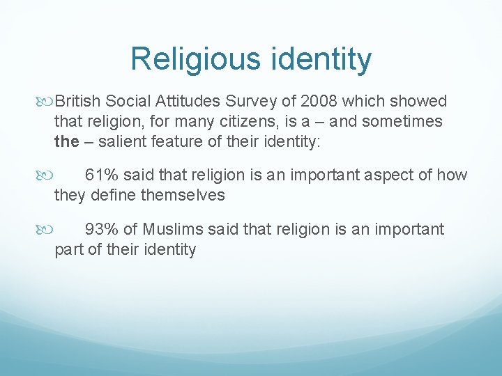 Religious identity British Social Attitudes Survey of 2008 which showed that religion, for many