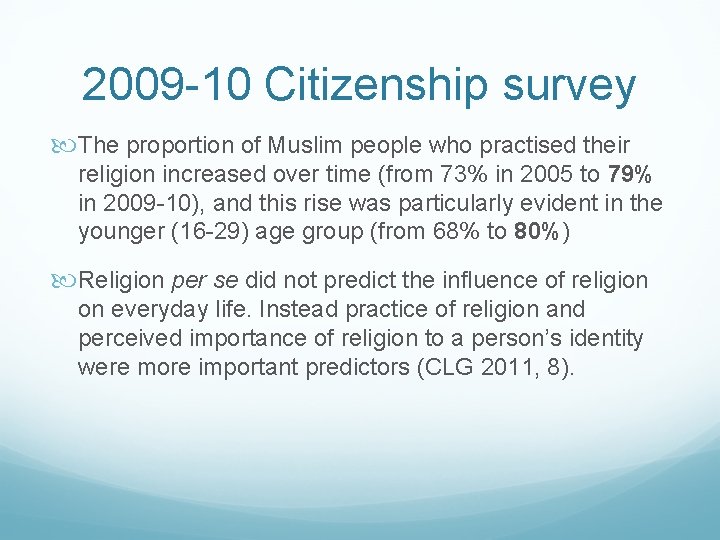 2009 -10 Citizenship survey The proportion of Muslim people who practised their religion increased