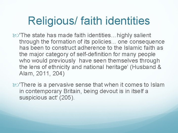 Religious/ faith identities 'The state has made faith identities…highly salient through the formation of