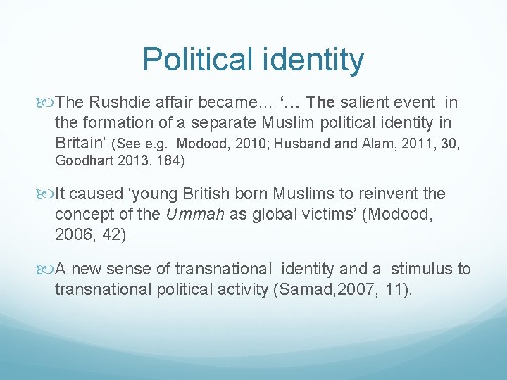 Political identity The Rushdie affair became… ‘… The salient event in the formation of