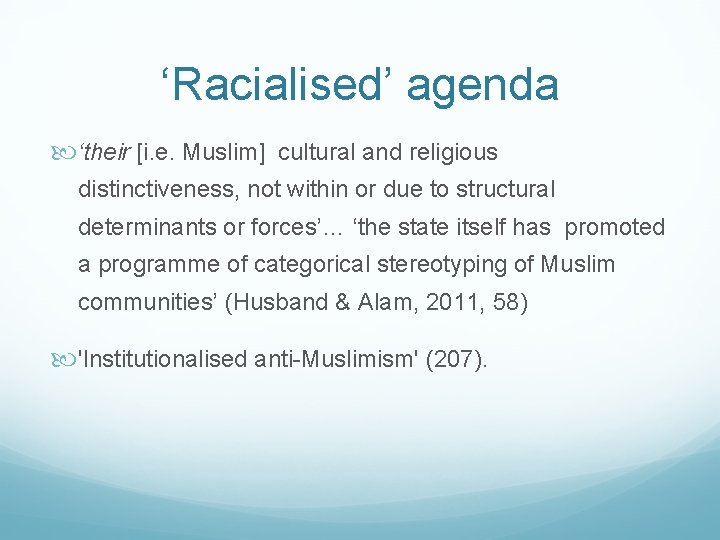 ‘Racialised’ agenda ‘their [i. e. Muslim] cultural and religious distinctiveness, not within or due