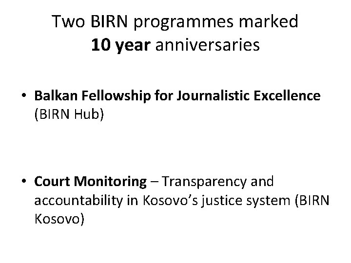 Two BIRN programmes marked 10 year anniversaries • Balkan Fellowship for Journalistic Excellence (BIRN