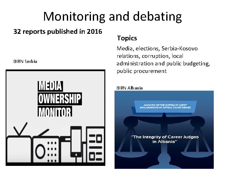 Monitoring and debating 32 reports published in 2016 BIRN Serbia Topics Media, elections, Serbia-Kosovo