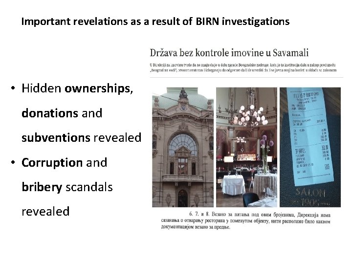 Important revelations as a result of BIRN investigations • Hidden ownerships, donations and subventions