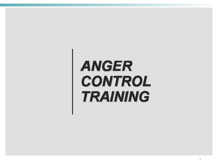 ANGER CONTROL TRAINING 1 