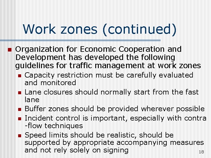 Work zones (continued) n Organization for Economic Cooperation and Development has developed the following