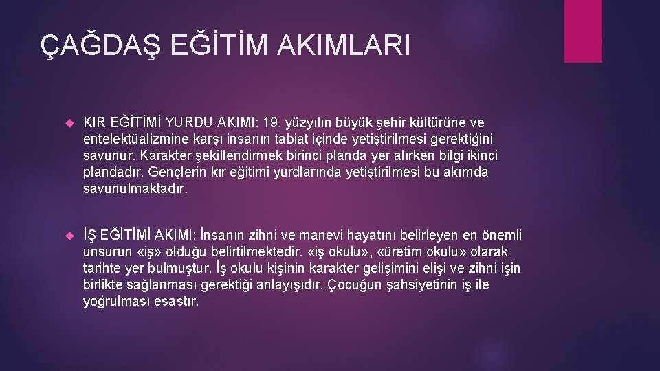 ÇAĞDAŞ EĞİTİM AKIMLARI KIR EĞİTİMİ YURDU AKIMI: 19. yüzyılın büyük şehir kültürüne ve entelektüalizmine