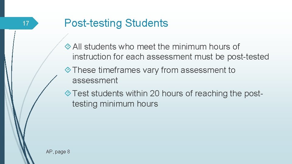 17 Post-testing Students All students who meet the minimum hours of instruction for each