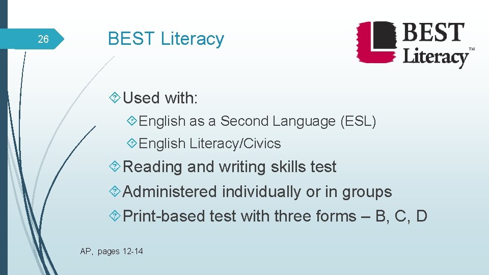 26 BEST Literacy Used with: English as a Second Language (ESL) English Literacy/Civics Reading