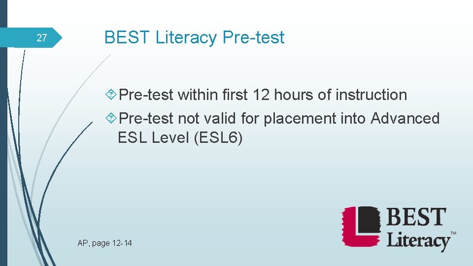 27 BEST Literacy Pre-test within first 12 hours of instruction Pre-test not valid for