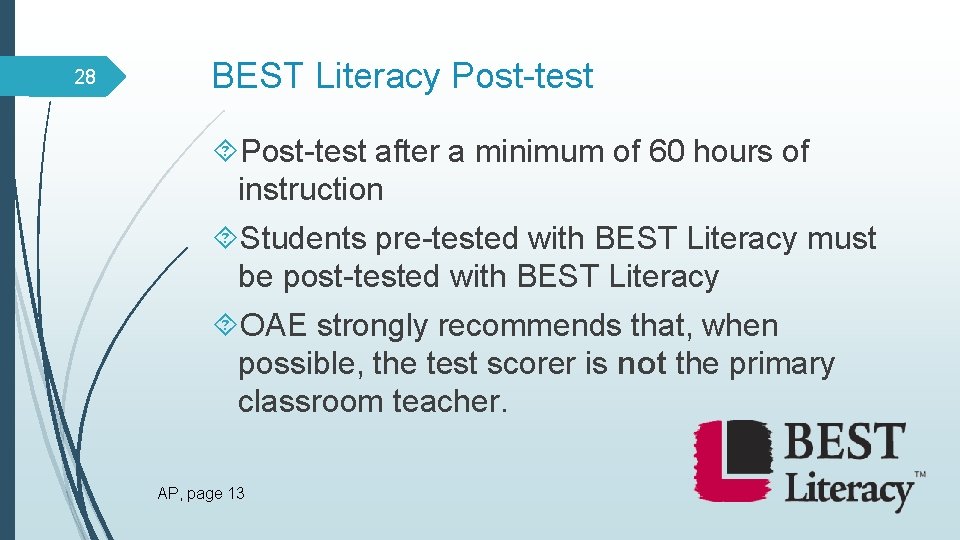 28 BEST Literacy Post-test after a minimum of 60 hours of instruction Students pre-tested