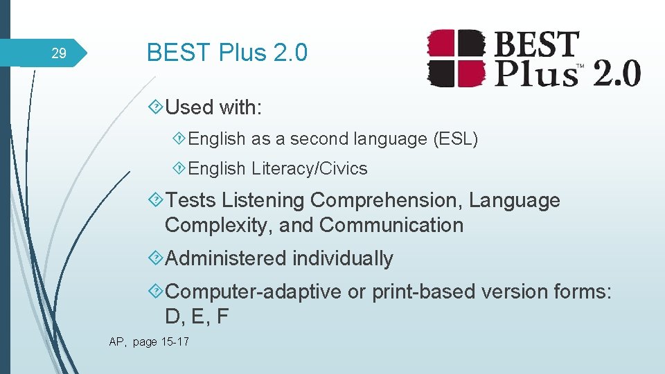 29 BEST Plus 2. 0 Used with: English as a second language (ESL) English