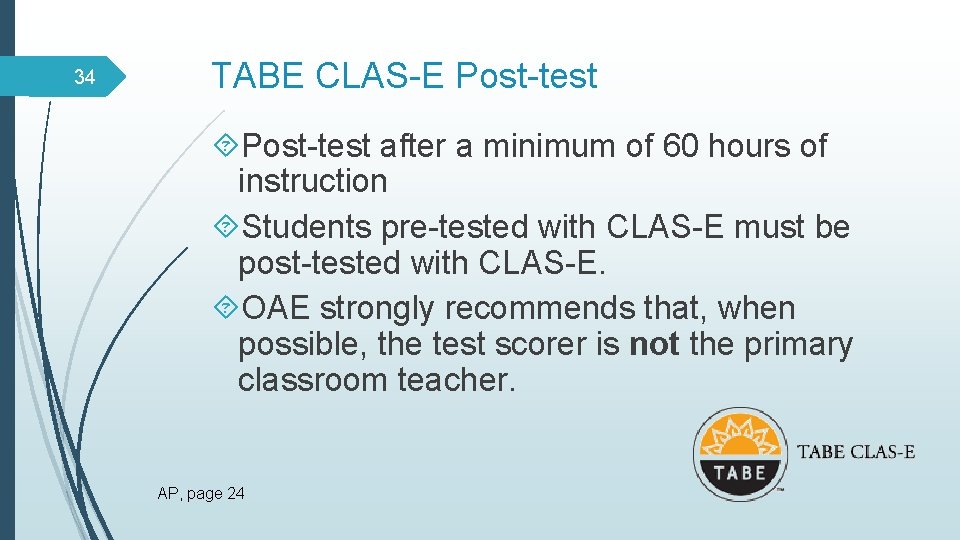 34 TABE CLAS-E Post-test after a minimum of 60 hours of instruction Students pre-tested