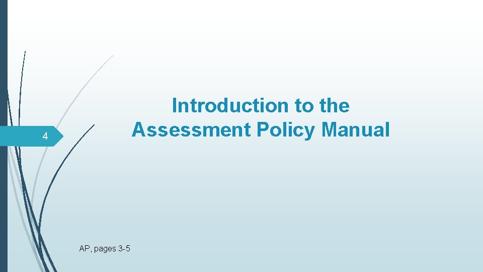 Introduction to the Assessment Policy Manual 4 AP, pages 3 -5 