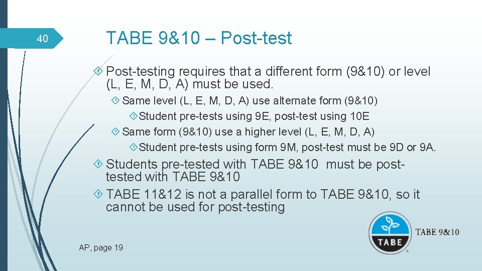 40 TABE 9&10 – Post-testing requires that a different form (9&10) or level (L,