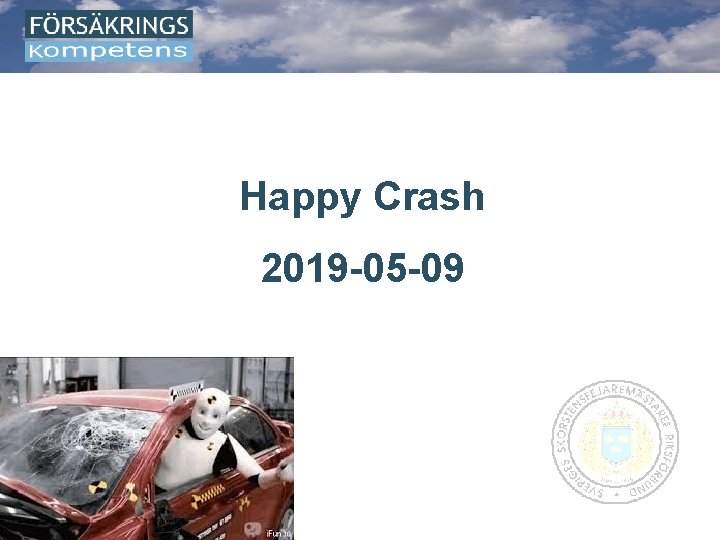 Happy Crash 2019 -05 -09 