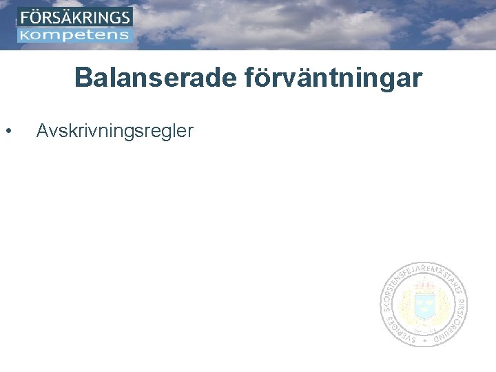 Balanserade förväntningar • Avskrivningsregler 