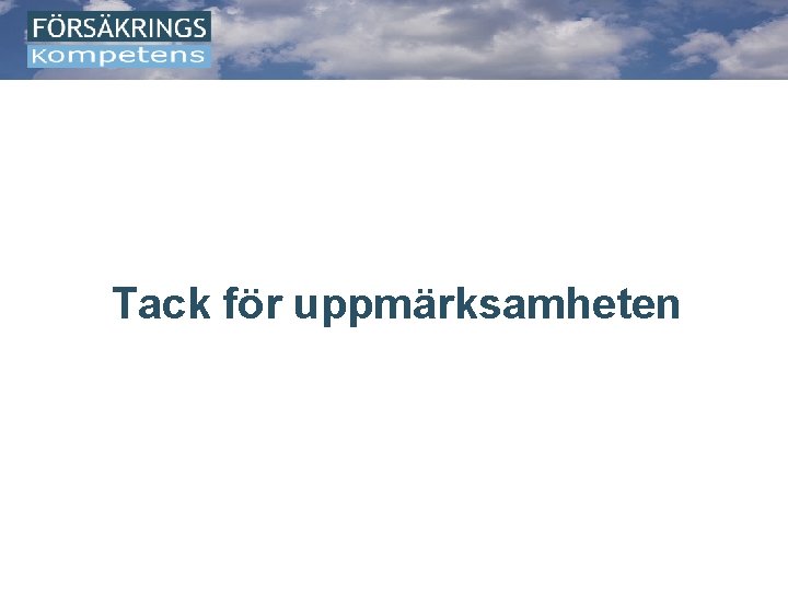 Tack för uppmärksamheten 