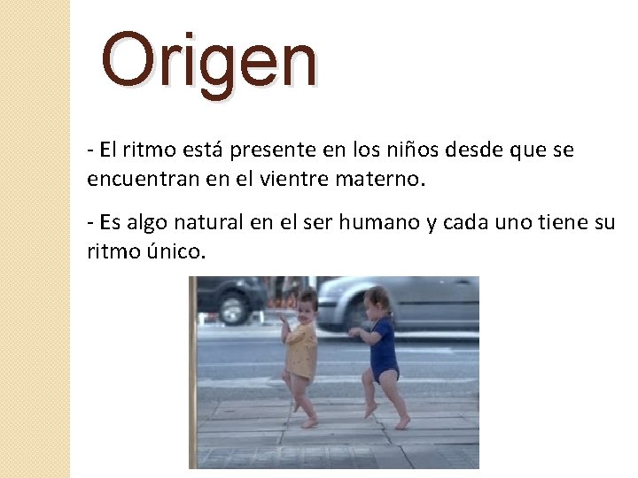 Origen - El ritmo está presente en los niños desde que se encuentran en