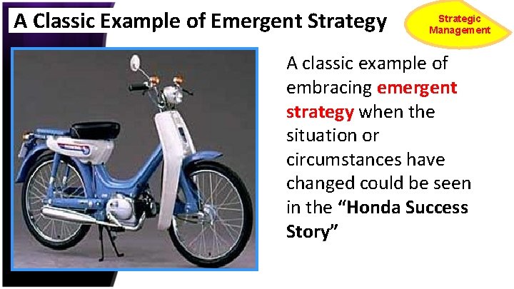 A Classic Example of Emergent Strategy Strategic Management A classic example of embracing emergent