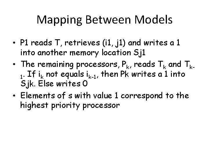 Mapping Between Models • P 1 reads T, retrieves (i 1, j 1) and Mapping Between Models • P 1 reads T, retrieves (i 1, j 1) and