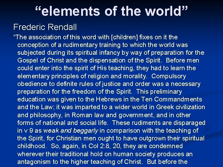 “elements of the world” Frederic Rendall “The association of this word with [children] fixes