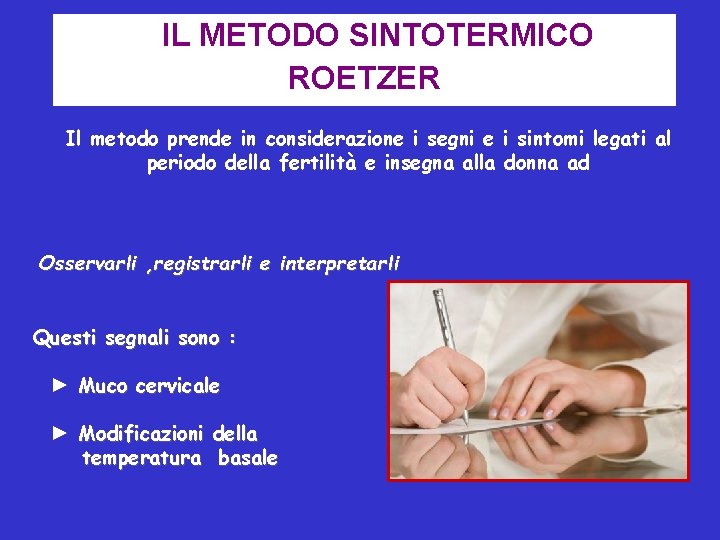 IL METODO SINTOTERMICO ROETZER Il metodo prende in considerazione i segni e i sintomi