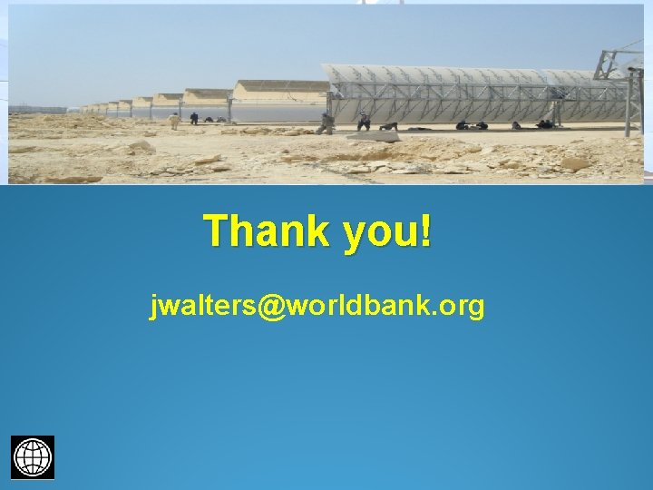 Thank you! jwalters@worldbank. org 
